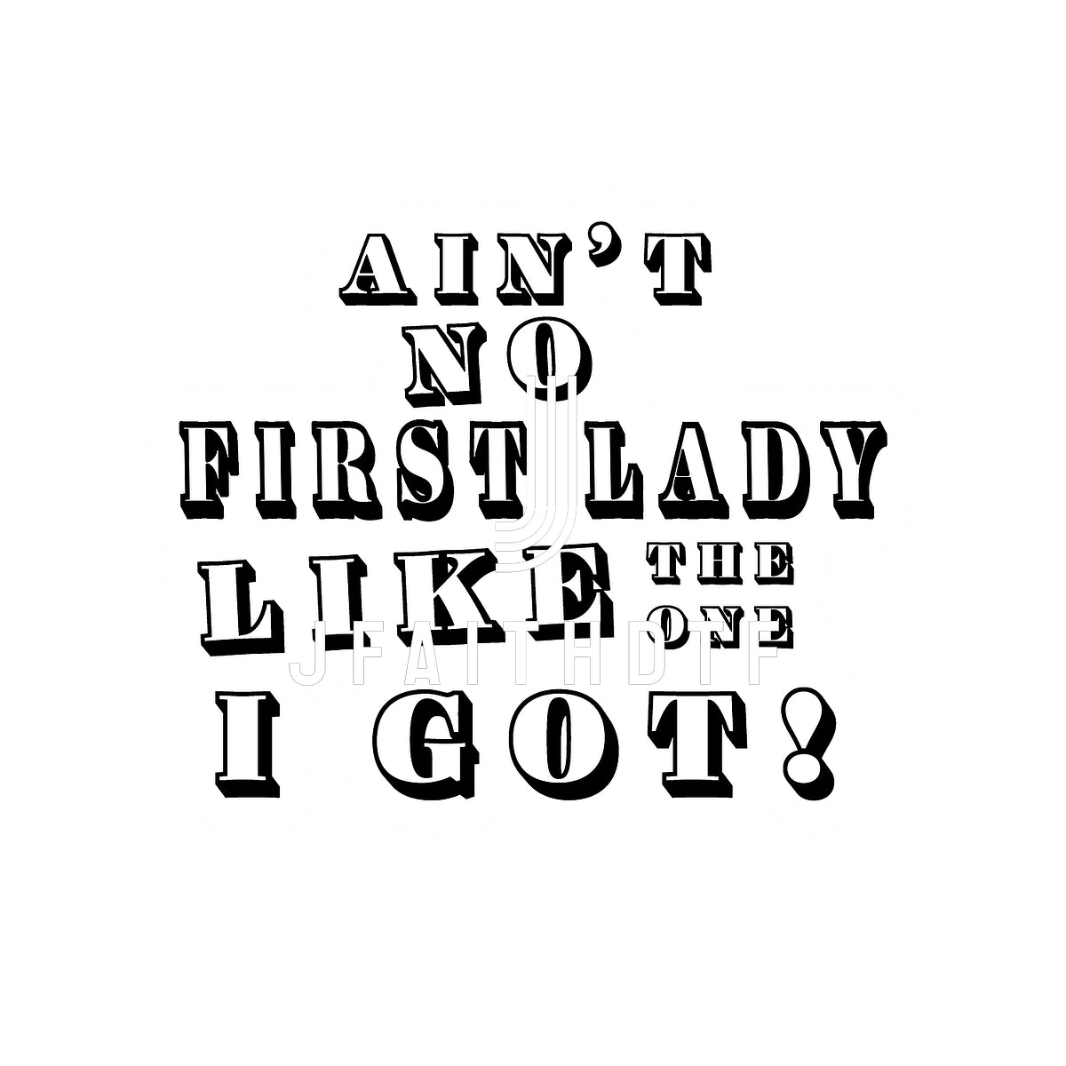 AINT NO FIRST LADY.png
